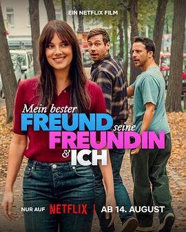 我的死党恋爱了 Mein bester Freund, seine Freundin und ich